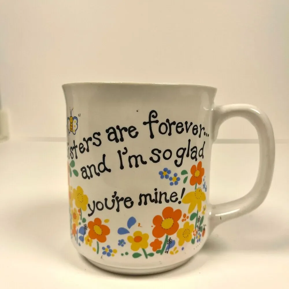 Vintage Coffee Mug "Sisters Are Forever And I'm So Glad You're Mine"  1980s - Picture 3 of 7